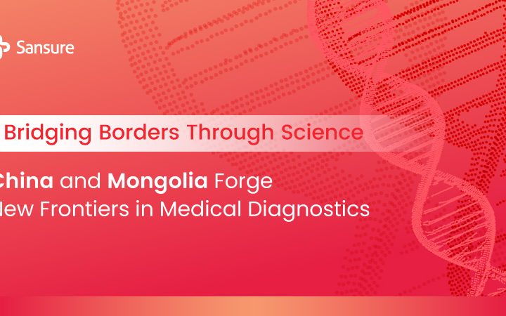 Bridging Borders Through Science: China and Mongolia Forge New Frontiers in Medical Diagnostics